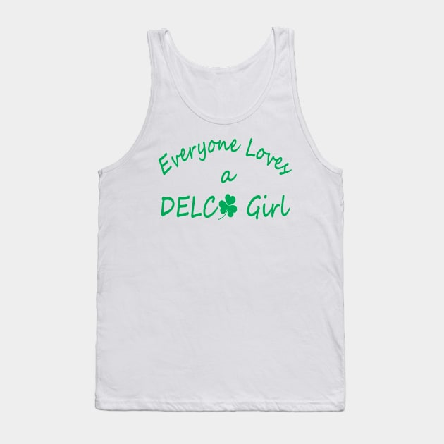 Everyone Loves a Delco Girl Tank Top by ishopirish